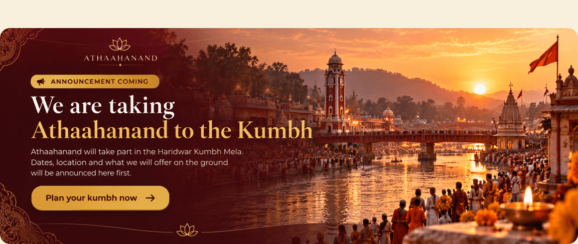We are taking Athaahanand to the Kumbh - Plan your kumbh now